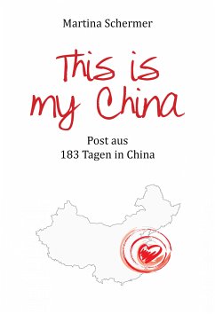 This is my China (eBook, ePUB) - Schermer, Martina