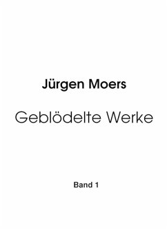 Geblödelte Werke, Band 1 (eBook, ePUB) - Moers, Jürgen