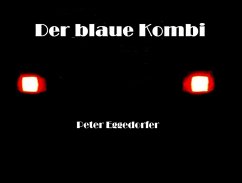 Der blaue Kombi (eBook, ePUB) - Eggedorfer, Peter