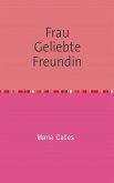 Frau Geliebte Freundin (eBook, ePUB)