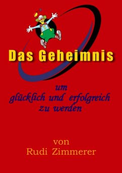Cover Das Geheimnis um glücklich und erfolgreich zu werden (eBook, ePUB)