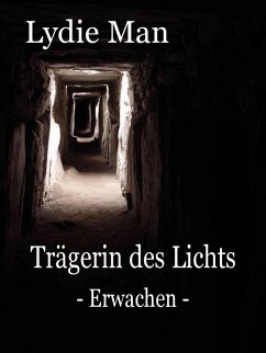 Trägerin des Lichts - Erwachen (eBook, ePUB) - Man, Lydie