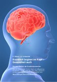 Krankheit beginnt im Kopf - Gesundheit auch (eBook, ePUB)