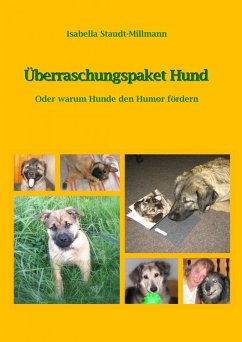 Überraschungspaket Hund (eBook, ePUB) - Staudt-Millmann, Isabella
