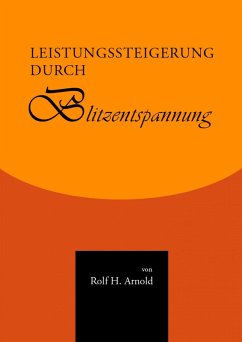 Leistungssteigerung durch Blitzentspannung (eBook, ePUB) - Arnold, Rolf H.