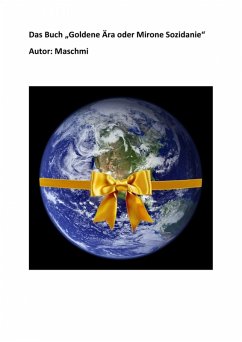 Goldene Ära oder Mirnoe Sozidanie (eBook, ePUB) - Maschmi, Anonym Goldene Ära oder Mirnoe Sozidanie (eBook, ePUB) - Maschmi, Anonym