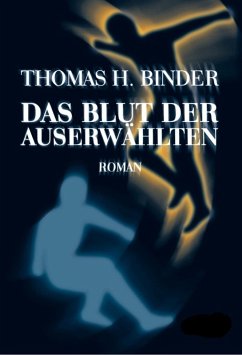 Das Blut der Auserwählten (eBook, ePUB) - Binder, Thomas