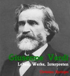 Giuseppe Verdi. Leben, Werke, Interpreten (eBook, ePUB)