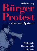 BürgerProtest - aber mit System! (eBook, ePUB)