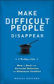Make Difficult People Disappear (eBook, PDF) Make Difficult People Disappear (eBook, PDF)