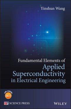 Fundamental Elements of Applied Superconductivity in Electrical Engineering (eBook, ePUB) - Wang, Yinshun