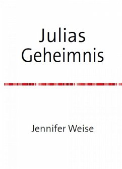 Julias Geheimnis (eBook, ePUB) - Weise, Jennifer