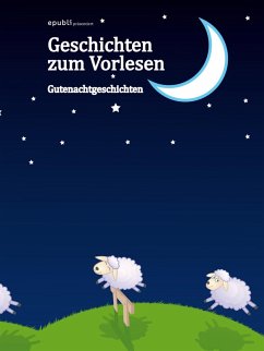 Geschichten zum Vorlesen - Gutenachtgeschichten (eBook, ePUB)