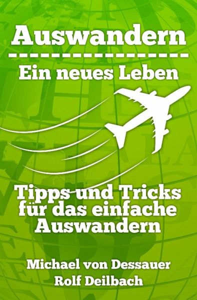 Auswandern - Ein neues Leben (eBook, ePUB) Auswandern - Ein neues Leben (eBook, ePUB)