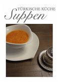 Türkische Küche Suppen (eBook, ePUB)