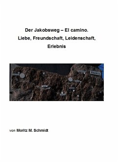 Der Jakobsweg - El camino. (eBook, ePUB) - Schmidt, Moritz