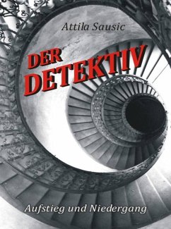 Der Detektiv (eBook, ePUB) - Sausic, Attila