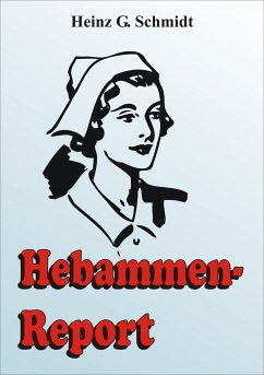 Hebammen-Report (eBook, ePUB) - Schmidt, Heinz G.