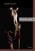 Touch only (eBook, ePUB)