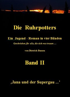 Die Ruhrpotters - Band II - Jana und der Supergau ... (eBook, ePUB) - Bussen, Dietrich