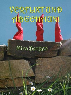 Verflixt und Abgehaun (eBook, ePUB) - Bergen, Mira