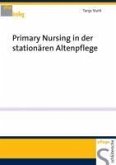 Primary Nursing in der stationären Altenpflege (eBook, PDF)