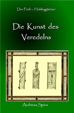 Die Kunst des Veredelns (eBook, ePUB) - Spira, Andreas