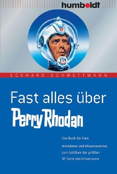 Fast alles über Perry Rhodan (eBook, PDF) - Schwettmann, Eckhard