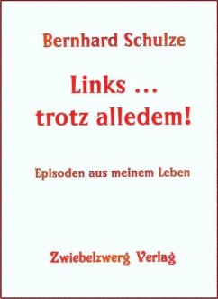 Links ... trotz alledem (eBook, PDF) - Schulze, Bernhard