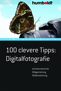 100 clevere Tipps: Digitalfotografie (eBook, PDF) - Striewisch, Tom!