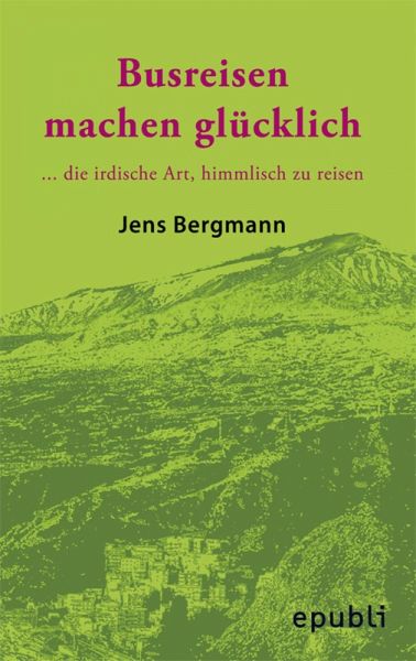 BUSREISEN MACHEN GLÜCKLICH (eBook, ePUB)