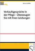 Verkaufsgespräche in der Pflege - Überzeugen Sie mit Ihren Leistungen (eBook, PDF)