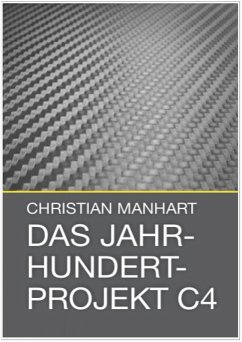 Das Jahrhundertprojekt C4 (eBook, ePUB) - Manhart, Christian