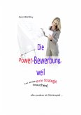 Die Power-Bewerbung, weil Sie eine gute Strategie brauchen! (eBook, ePUB)