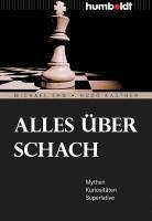 Alles über Schach (eBook, PDF) - Ehn, Michael; Kastner, Hugo
