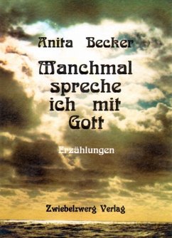 Manchmal spreche ich mit Gott (eBook, PDF) - Becker, Anita