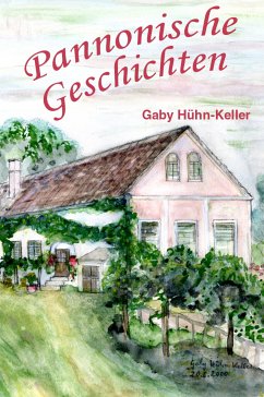 Pannonische Geschichten (eBook, ePUB) - Hühn-Keller, Gaby