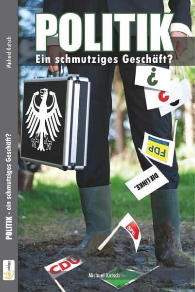 Politik - ein schmutziges Geschäft? (eBook, ePUB)