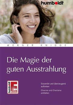 Die Magie der guten Ausstrahlung (eBook, ePUB) - Knigge, Werner