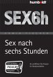 Sex nach sechs Stunden (eBook, PDF) - Bild 1