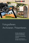 Fotografieren. Archivieren. Präsentieren. (eBook, PDF)