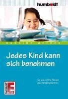 Jedes Kind kann sich benehmen (eBook, ePUB) - Meyden, Nandine
