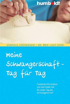 Meine Schwangerschaft - Tag für Tag (eBook, PDF) - Grünebaum, Gabriele; Okko, Dr. med. Loay