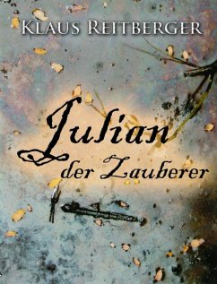 Julian der Zauberer (eBook, ePUB) - Reitberger, Klaus