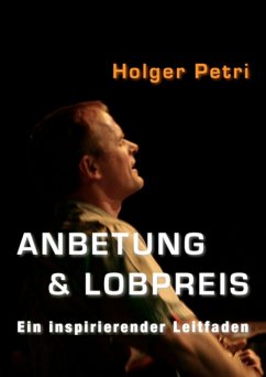 Anbetung und Lobpreis (eBook, ePUB) - Petri, Holger