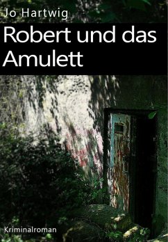 Robert und das Amulett (eBook, ePUB) - Hartwig, Jo
