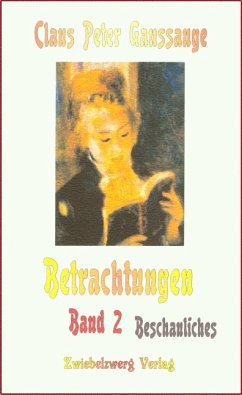 Betrachtungen – Band 2: Beschauliches (eBook, PDF) - Ganssauge, Claus P