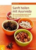 Sanft heilen mit Ayurveda (eBook, PDF)