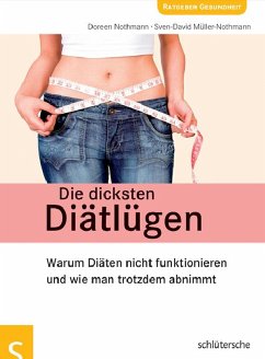 Die dicksten Diätlügen (eBook, PDF) - Nothmann, Doreen; Müller-Nothmann, Sven-David