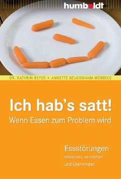 Ich hab´s satt! Wenn Essen zum Problem wird (eBook, PDF) - Beyer, Kathrin; Beuckmann-Wübbels, Annette